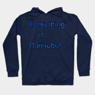 Everything is Daijoubu - Blue Hoodie